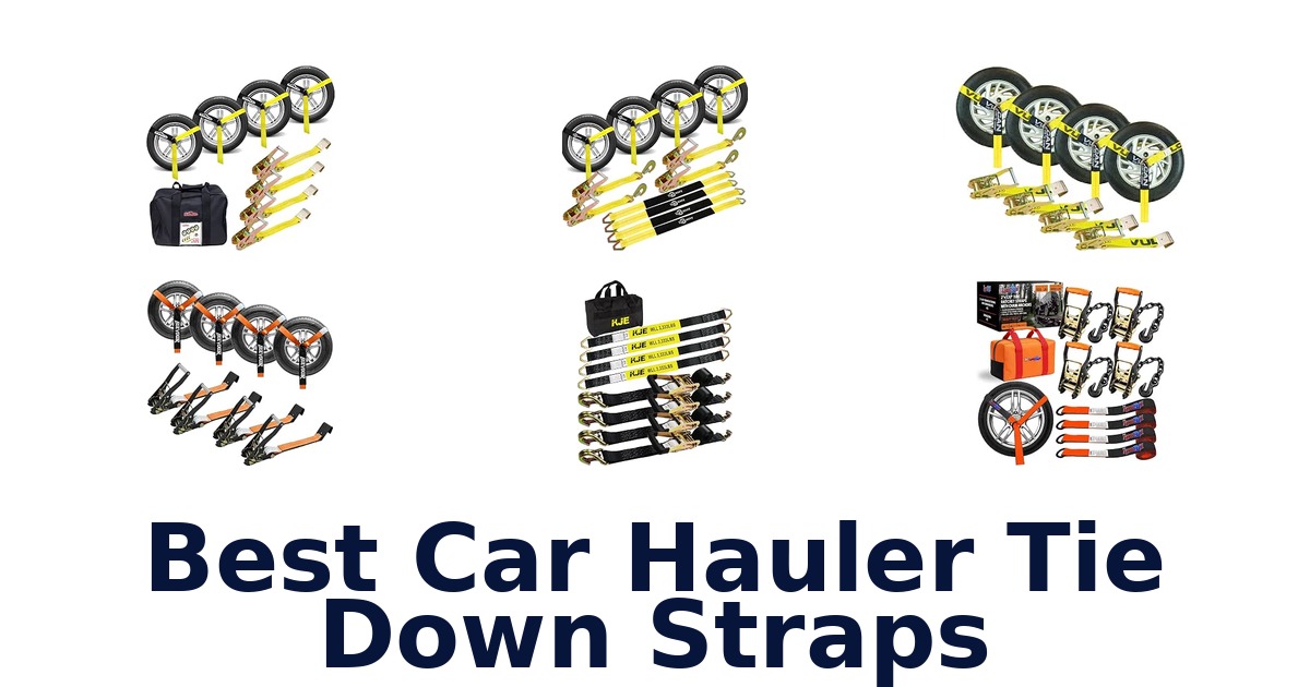 Best Car Hauler Tie Down Straps