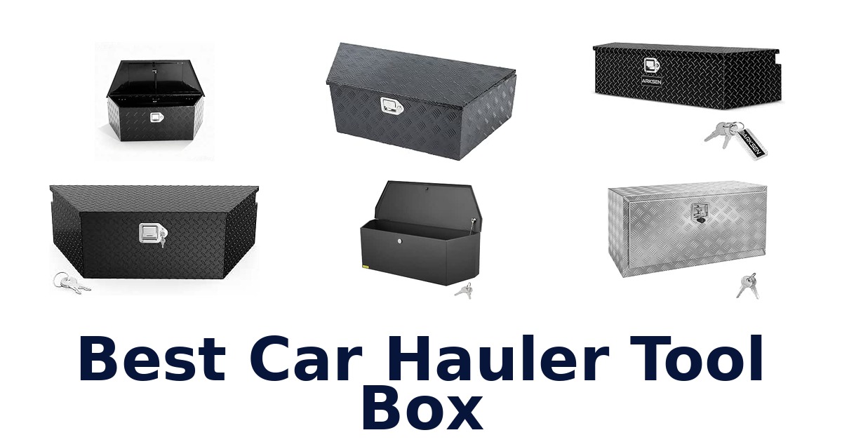 Best Car Hauler Tool Box