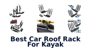 Best Car Roof Rack For Kayak