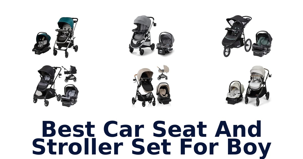 Best Car Seat And Stroller Set For Boy