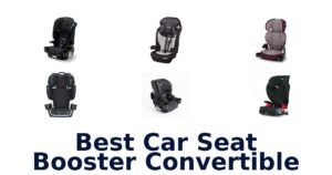 Best Car Seat Booster Convertible