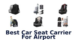 Best Car Seat Carrier For Airport