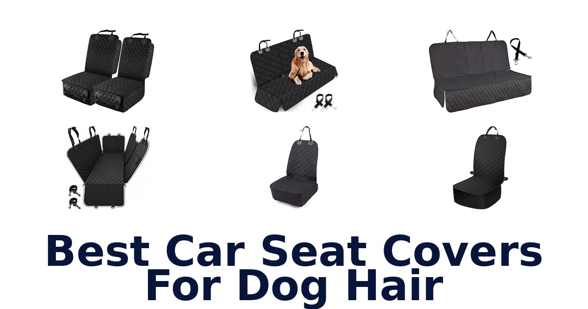 Best Car Seat Covers For Dog Hair