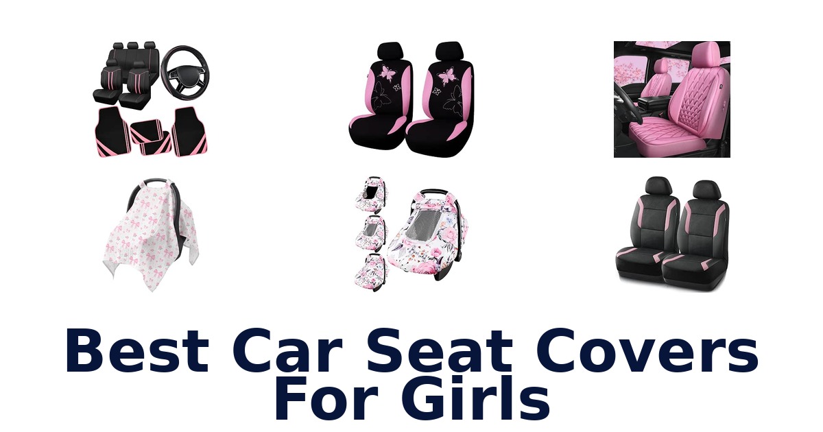 Best Car Seat Covers For Girls