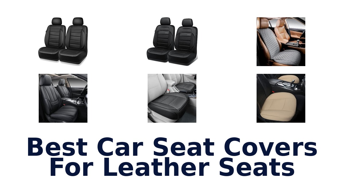 Best Car Seat Covers For Leather Seats