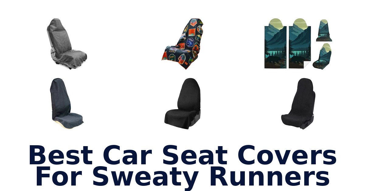 Best Car Seat Covers For Sweaty Runners