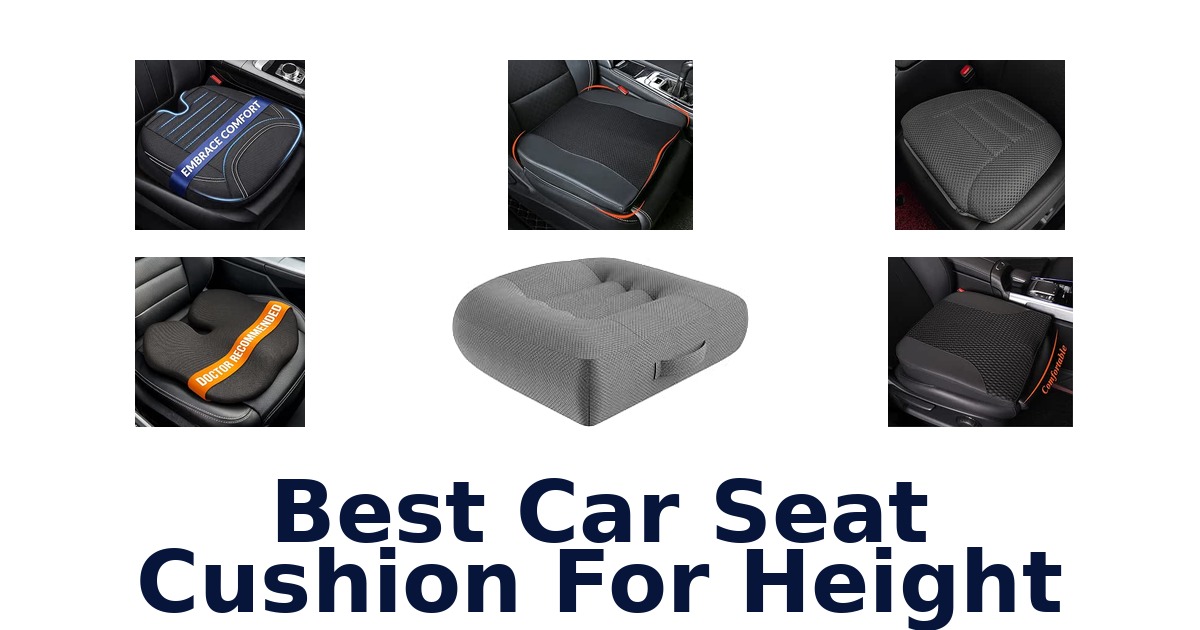 Best Car Seat Cushion For Height