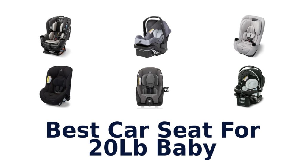 Best Car Seat For 20Lb Baby