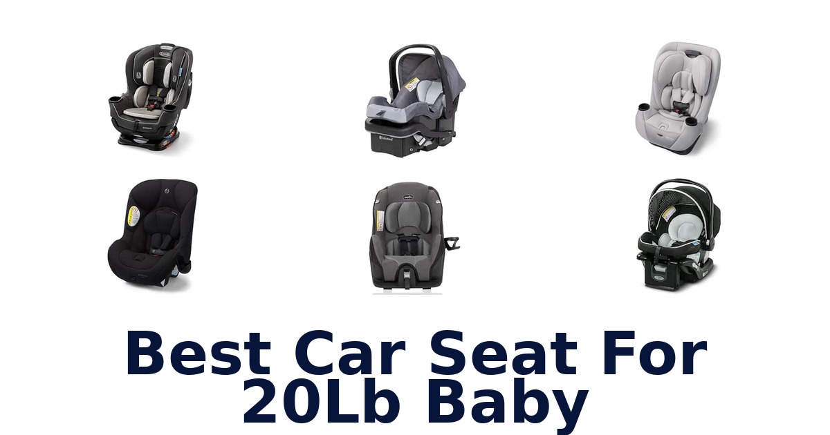 Best Car Seat For 20Lb Baby