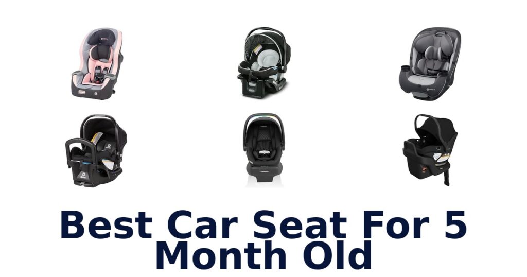 Best Car Seat For 5 Month Old