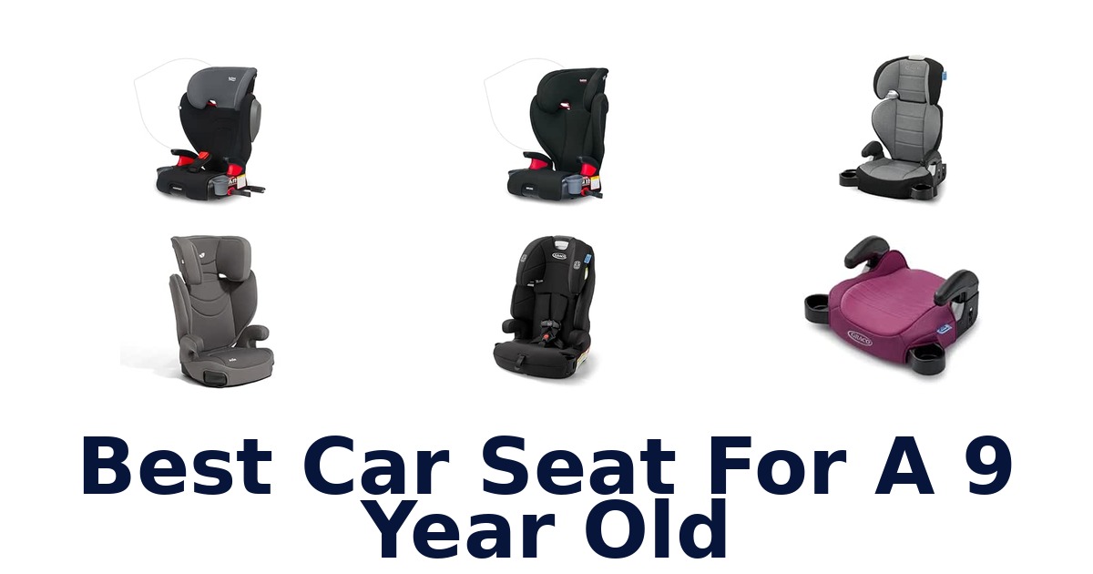 Best Car Seat For A 9 Year Old