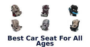 Best Car Seat For All Ages