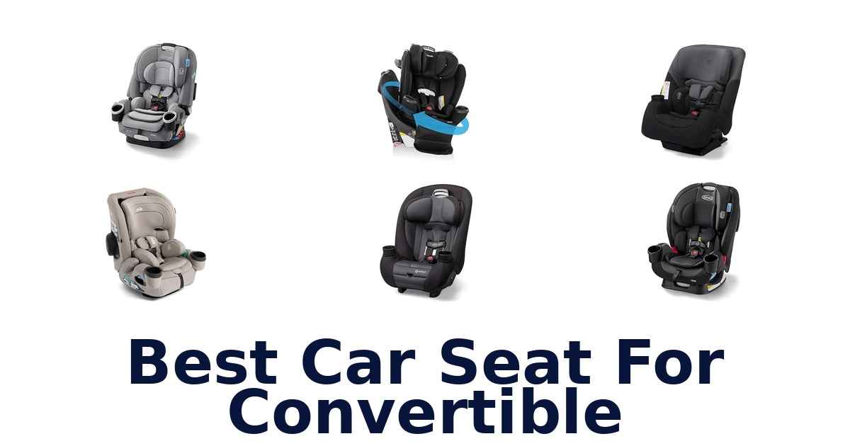 Best Car Seat For Convertible