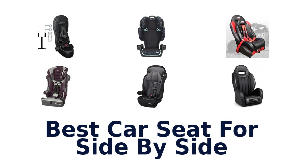 Best Car Seat For Side By Side