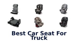 Best Car Seat For Truck