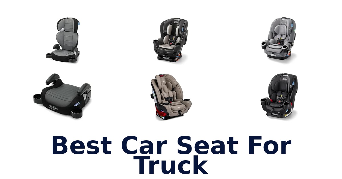 Best Car Seat For Truck