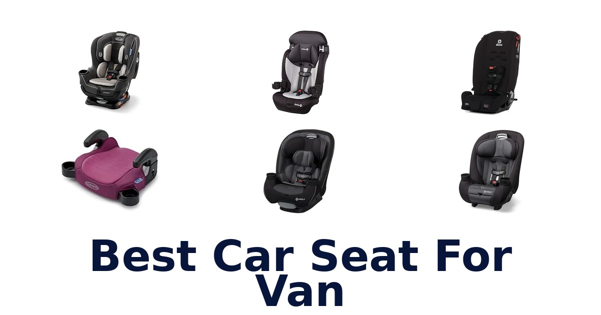 Best Car Seat For Van