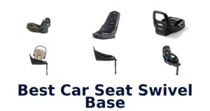 Best Car Seat Swivel Base