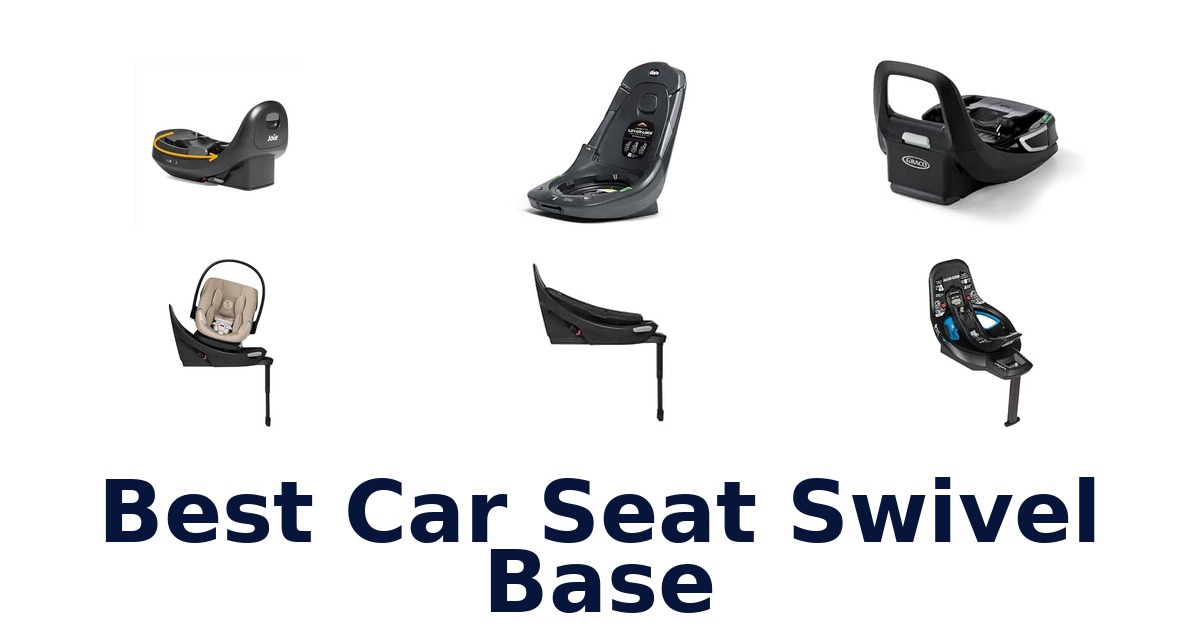 Best Car Seat Swivel Base