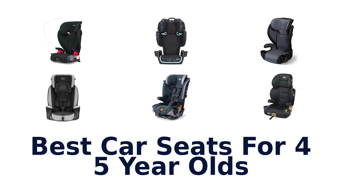 Best Car Seats For 4 5 Year Olds