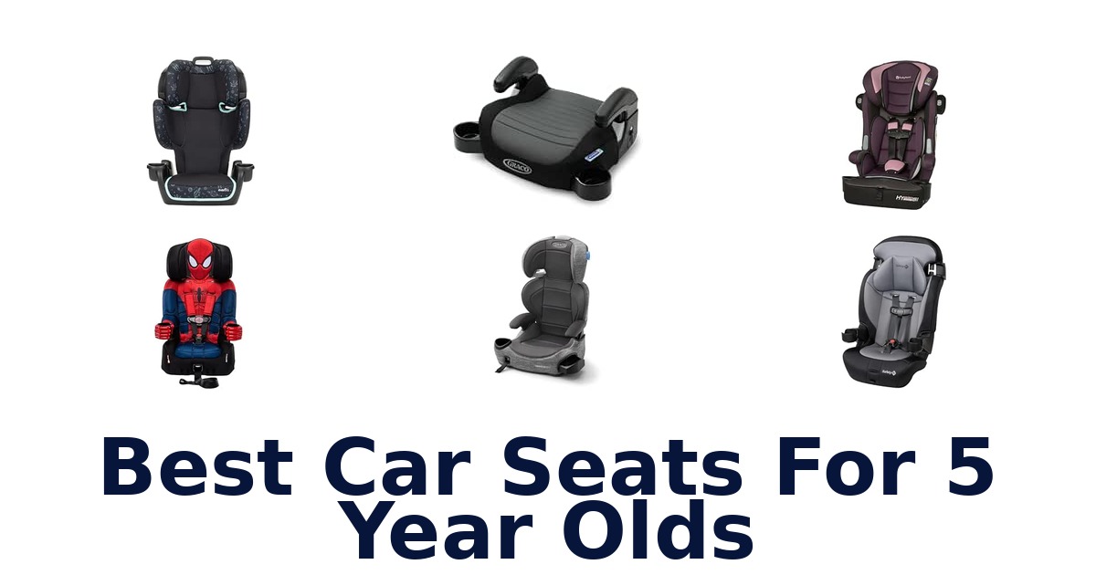Best Car Seats For 5 Year Olds