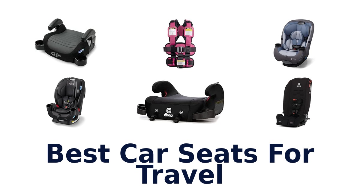 Best Car Seats For Travel