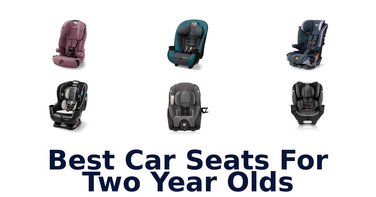 Best Car Seats For Two Year Olds
