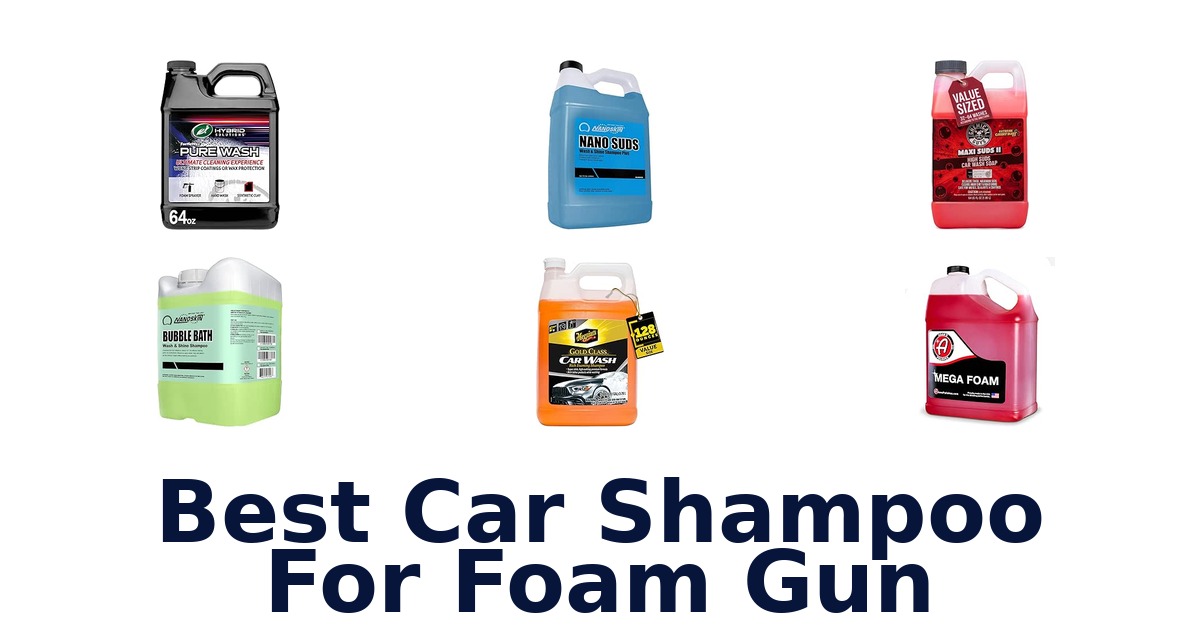 Best Car Shampoo For Foam Gun