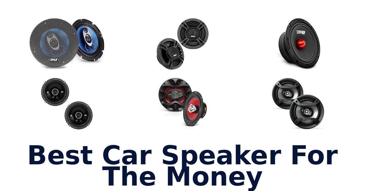 Best Car Speaker For The Money