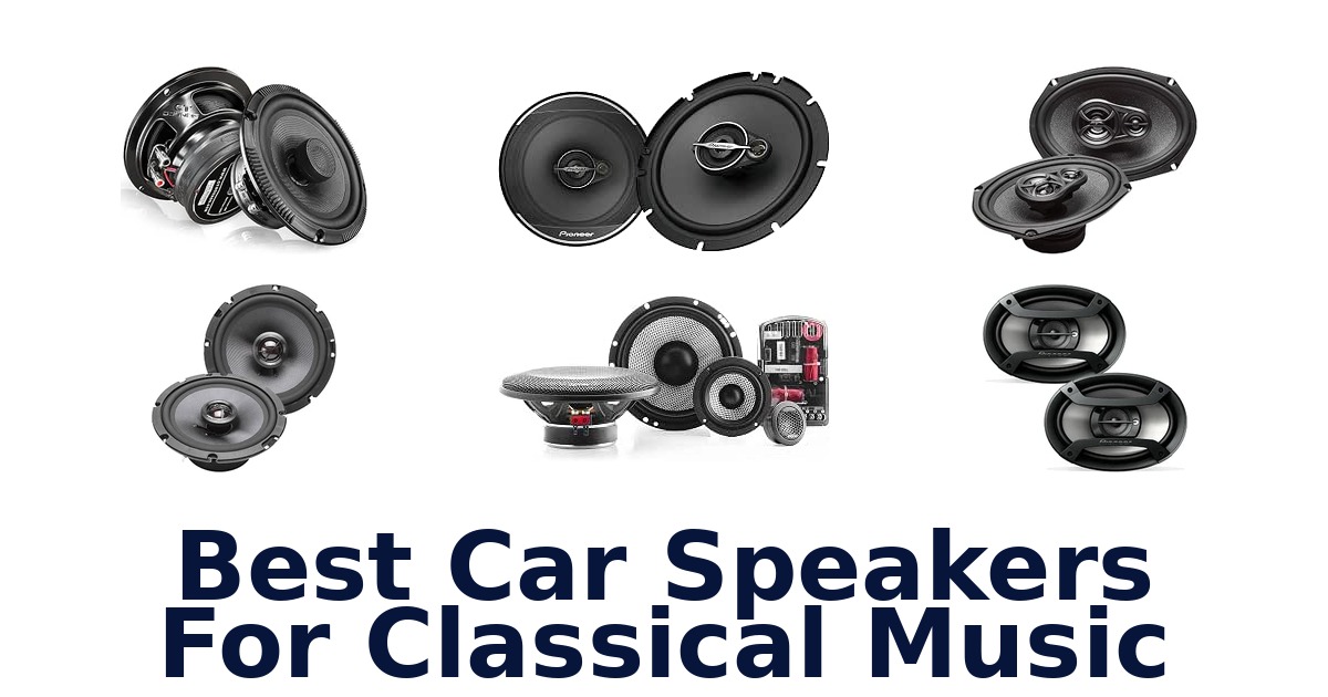 Best Car Speakers For Classical Music