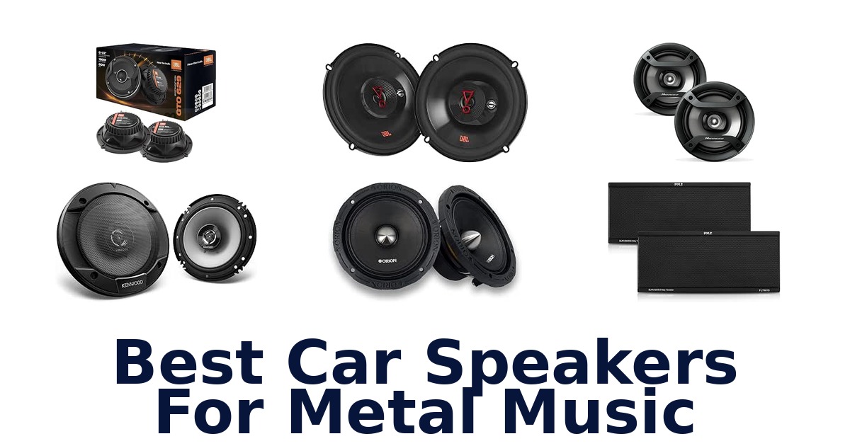Best Car Speakers For Metal Music