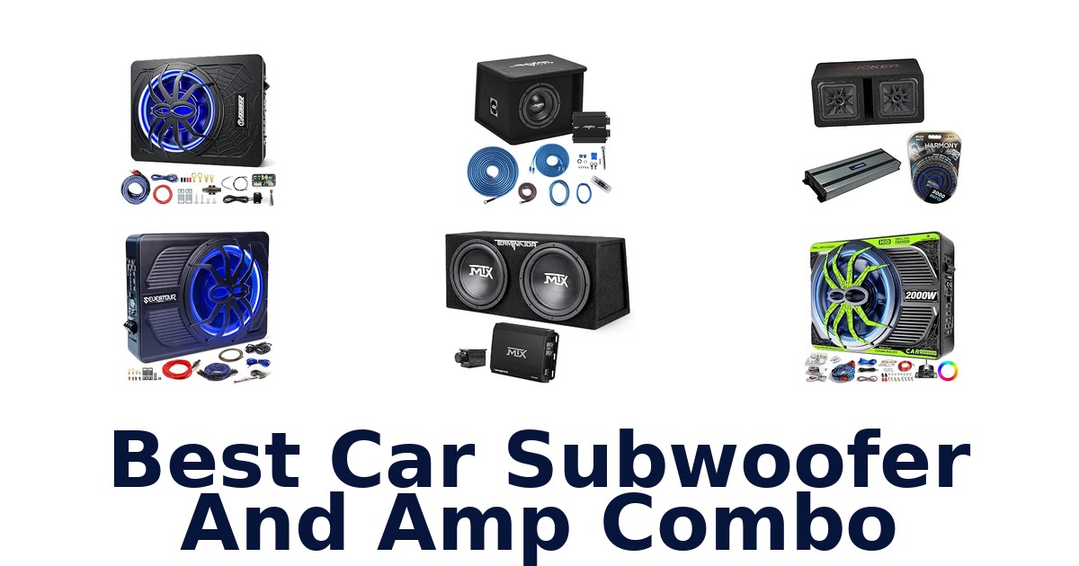 Best Car Subwoofer And Amp Combo