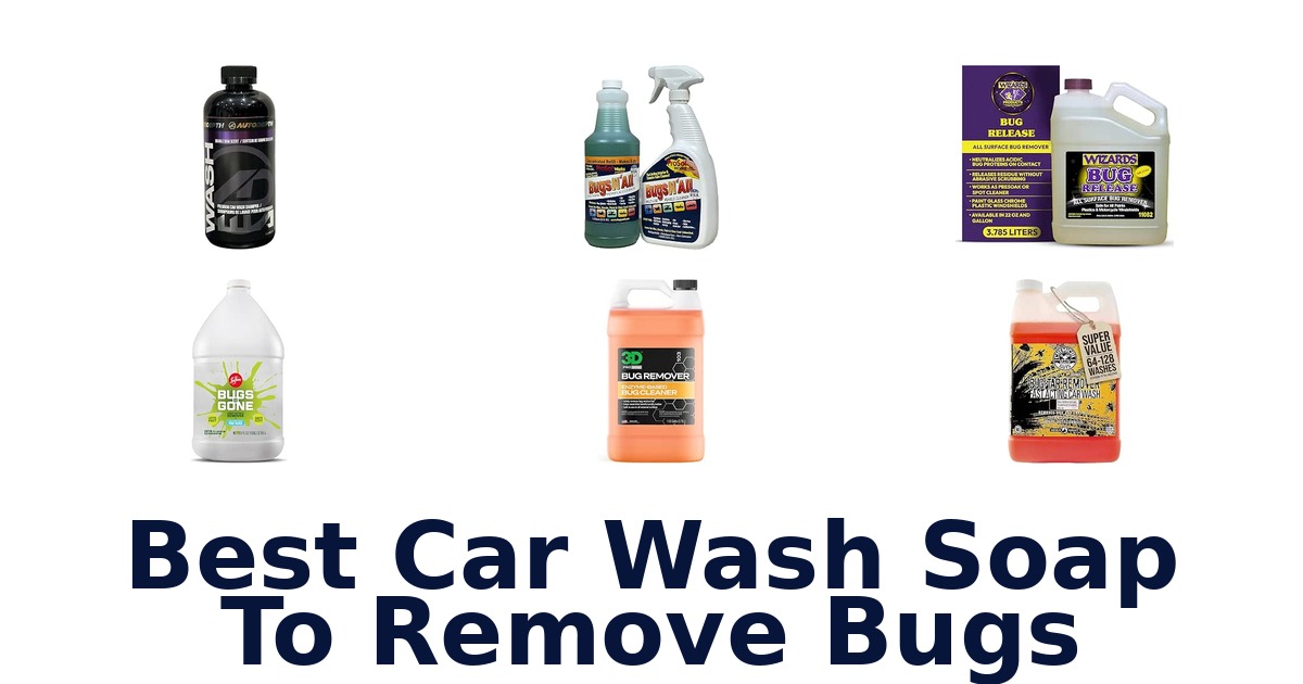 Best Car Wash Soap To Remove Bugs