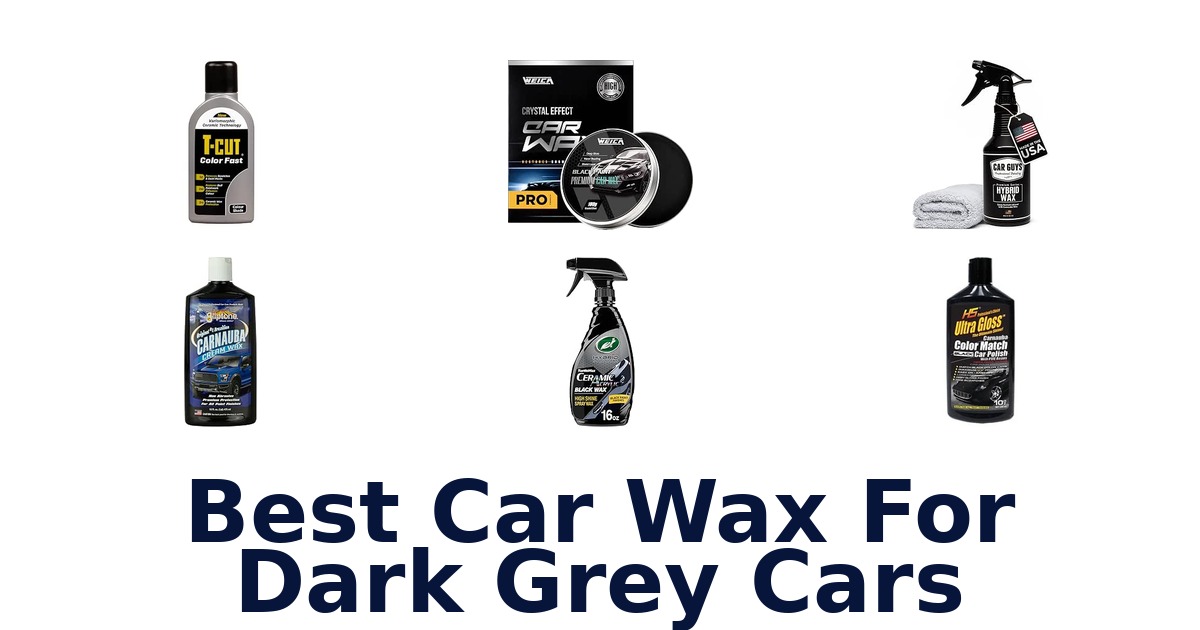 Best Car Wax For Dark Grey Cars