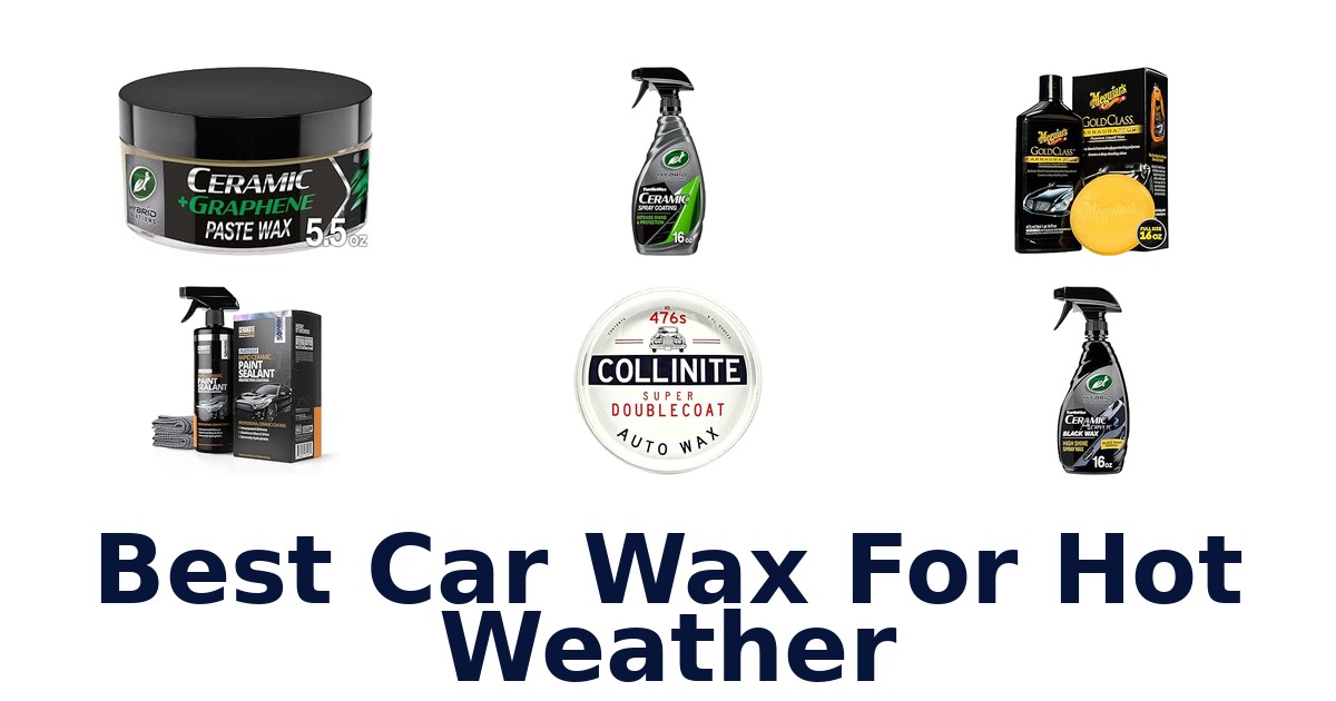Best Car Wax For Hot Weather