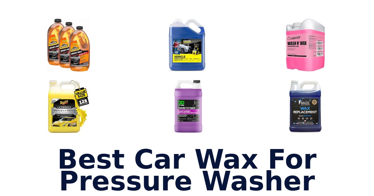 Best Car Wax For Pressure Washer