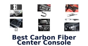 Best Carbon Fiber Center Console
