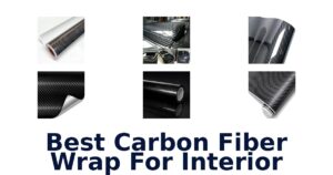 Best Carbon Fiber Wrap For Interior