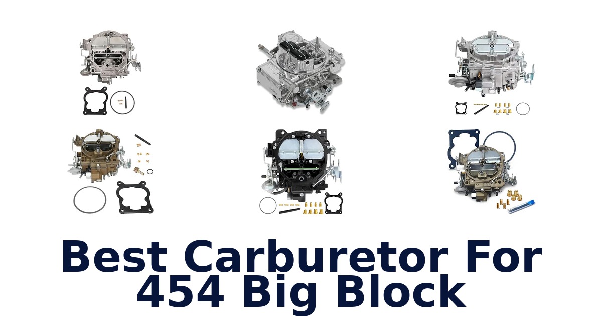 Best Carburetor For 454 Big Block