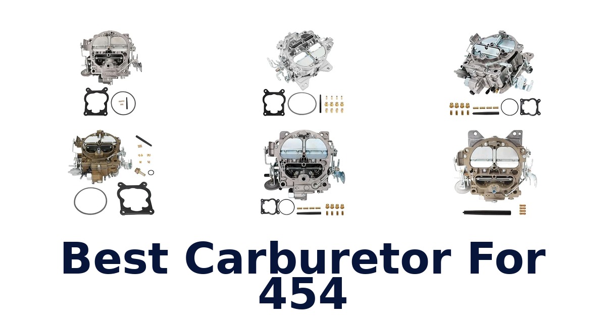Best Carburetor For 454