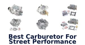 Best Carburetor For Street Performance