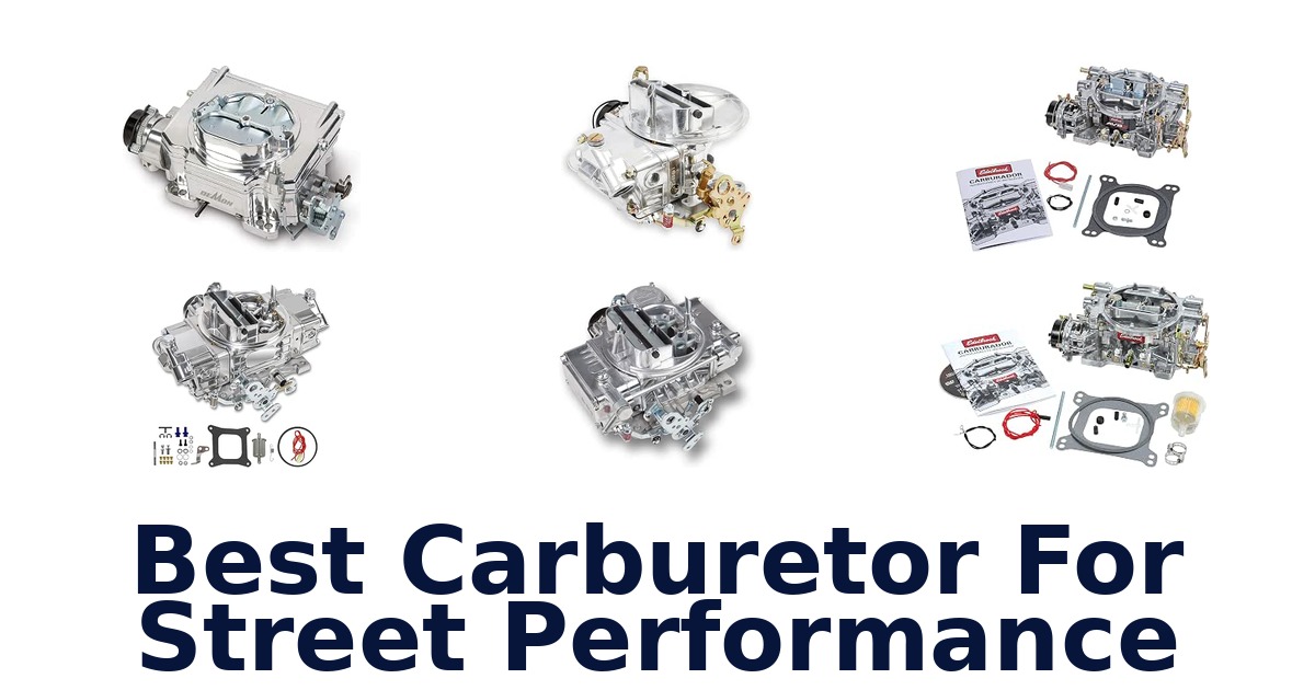 Best Carburetor For Street Performance