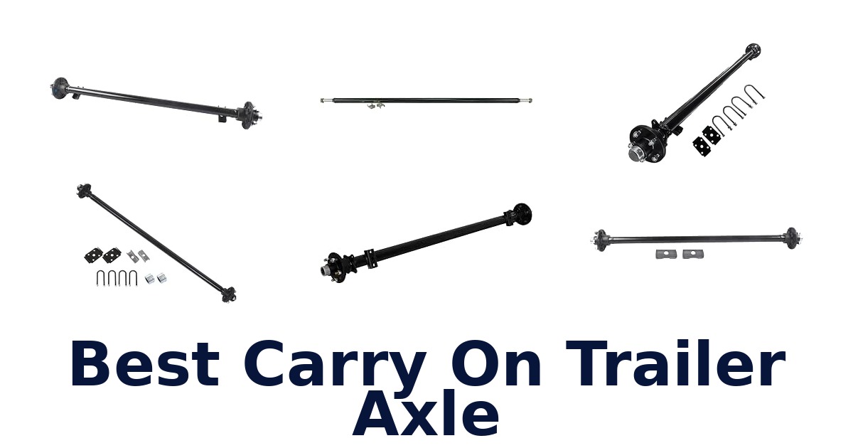 Best Carry On Trailer Axle