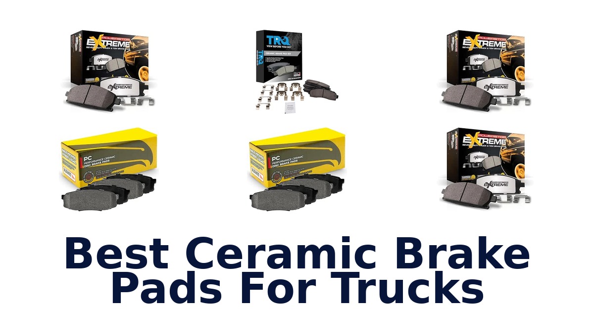 Best Ceramic Brake Pads For Trucks