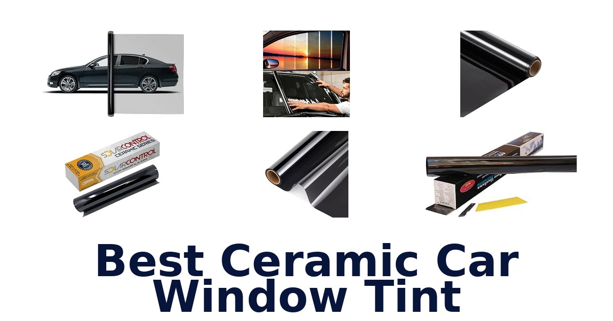 Best Ceramic Car Window Tint