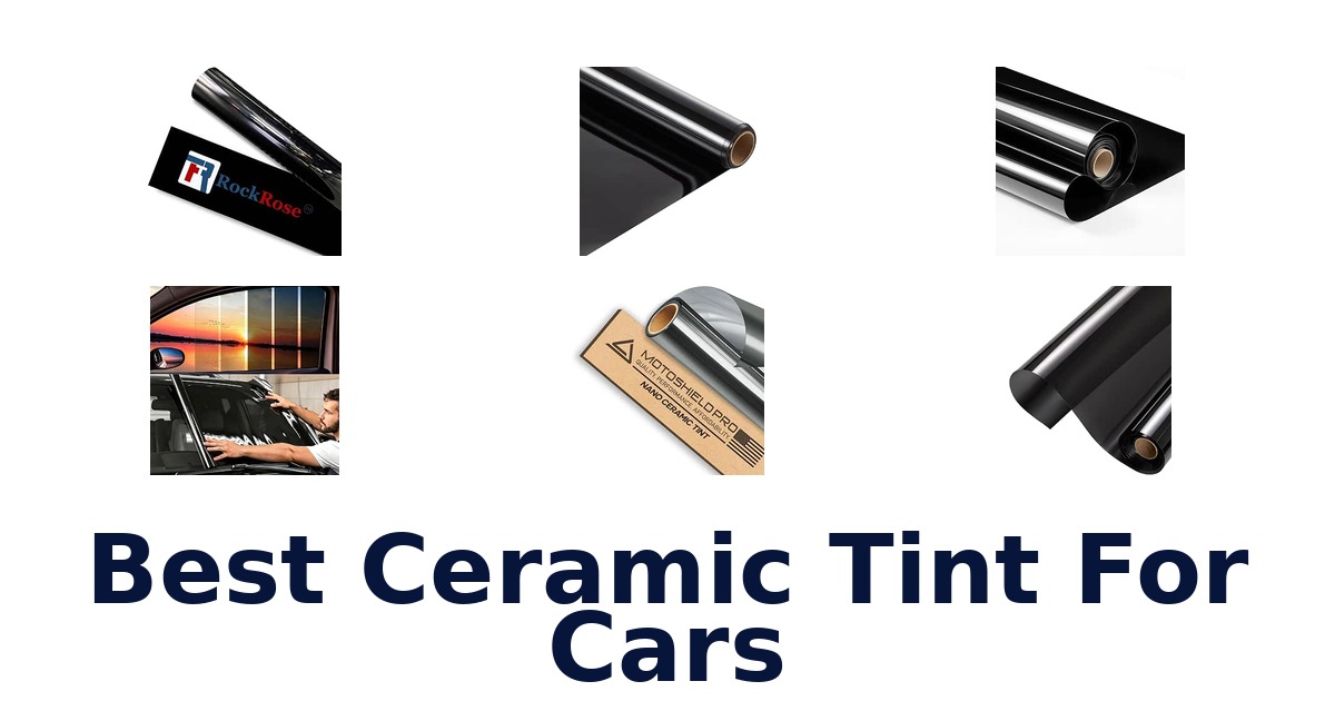 Best Ceramic Tint For Cars