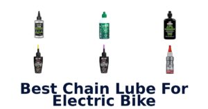 Best Chain Lube For Electric Bike