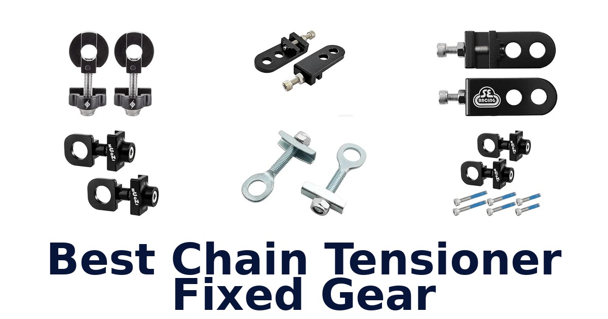 Best Chain Tensioner Fixed Gear