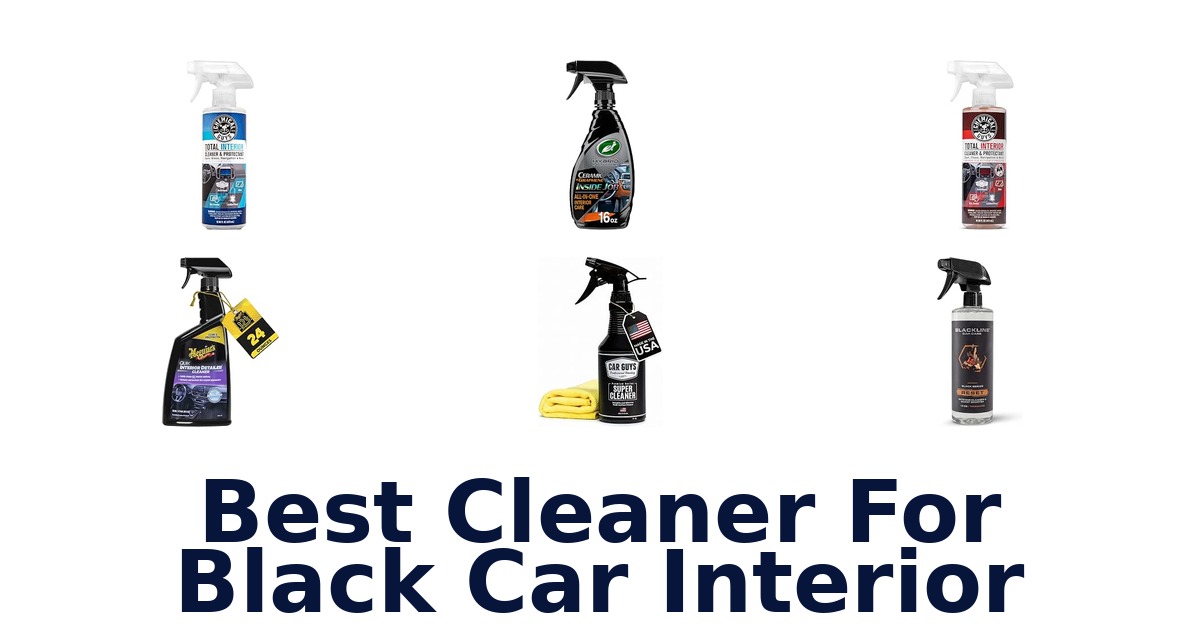 Best Cleaner For Black Car Interior