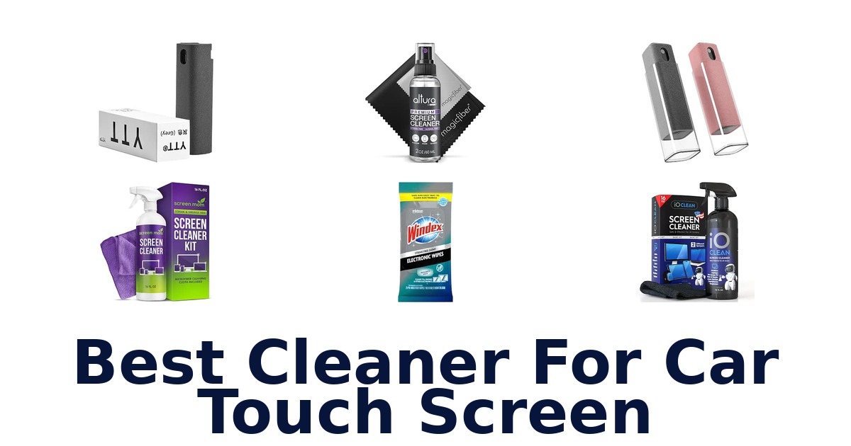 Best Cleaner For Car Touch Screen